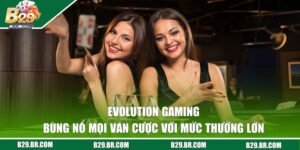 Evolution Gaming là đối tác nổi bật của danh mục casino B29 với nhiều gameshow độc quyền. Cùng tìm hiểu thêm về sảnh giải trí này ngay sau đây nhé!