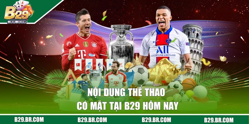 SBOBET B29 | Sảnh Sports Chất Lượng, Đa Dạng Kèo Thơm 2 Nội dung thể thao có mặt tại B29 hôm nay