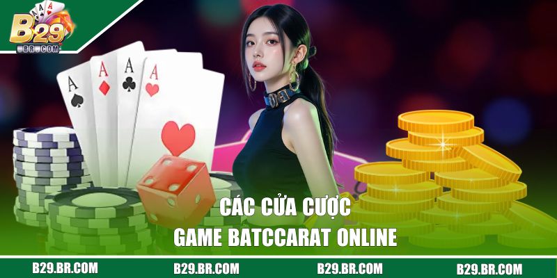 Tìm hiểu các cửa cược Baccarat là gì?