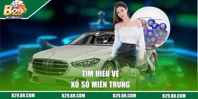 Xổ Số Miền Trung - Chiến Lược Soi Cầu Săn Thưởng Khủng 1 Tìm hiểu về xổ số miền Trung